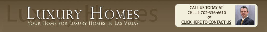 Luxury Homes - Your Home For Luxury Homes In Las Vegas